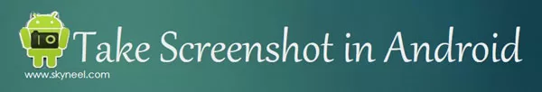 Take Screenshot in Android Take Screenshot