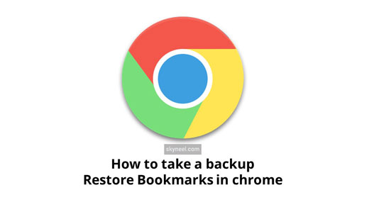 How to take a backup and restore Bookmarks in chrome