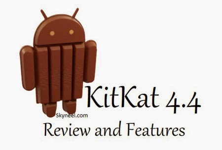 Review and Features of Android Kitkat 4.4