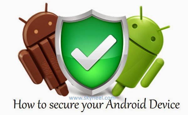 tips to easily secure Android Device