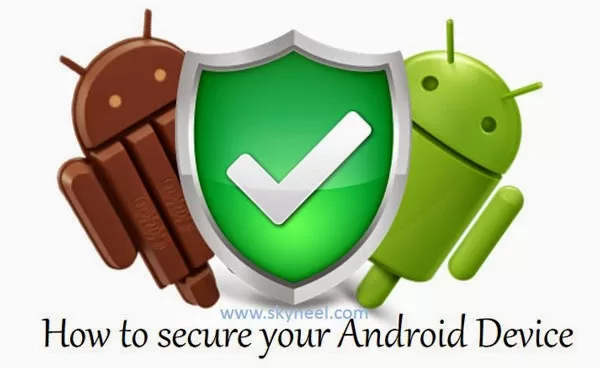 tips to easily secure Android Device tips to easily secure Android Device