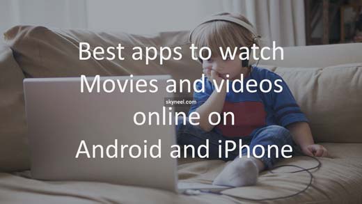 Best apps to watch movies videos online on Android and iPhone