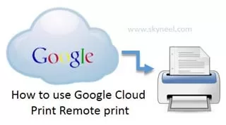 How to use Google Cloud Print Remote print facility How to use Google Cloud Print Remote print facility