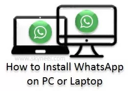 How to Install WhatsApp on PC or Laptop How to Install WhatsApp on PC or Laptop