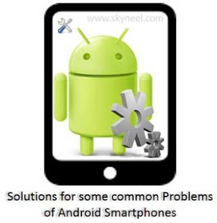 Solutions-for-Problems-of-Android-Smartphones