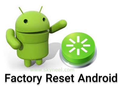 Factory reset Android device by System Settings or Recovery Mode