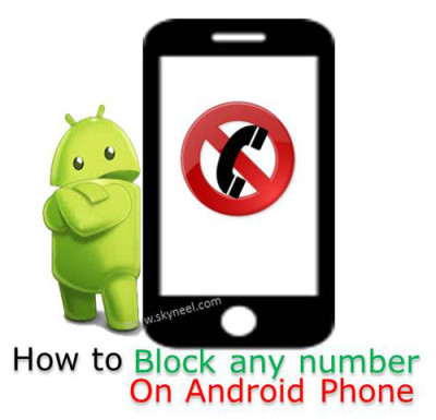 How to block any number on Android phone