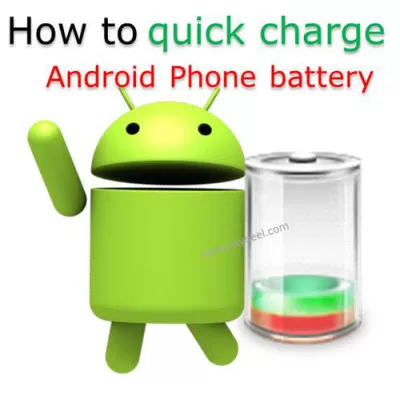 How to quick charge Android Phone battery How to quick charge Android Phone battery