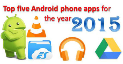 Top five Android phone apps for the year 2015