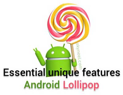 Essential unique features for Android Lollipop phone