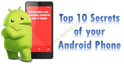 Secret features of Android phone