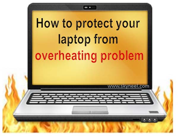 How to protect your laptop from overheating problem