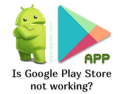 Google Play Store is not working
