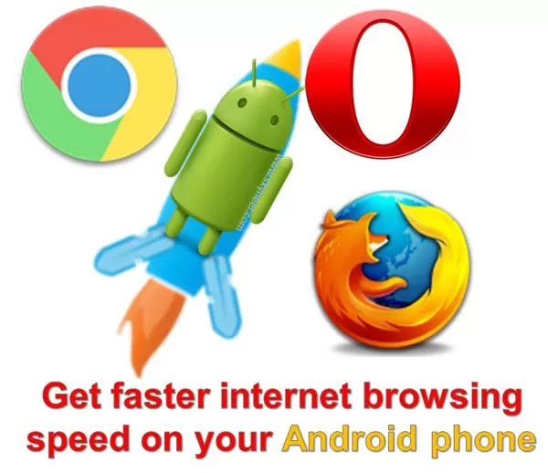 Get faster internet browsing speed on your Android phone Get faster internet browsing speed on your Android phone