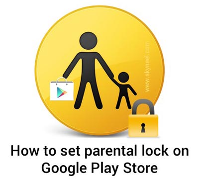 How to set parental lock on Google Play Store