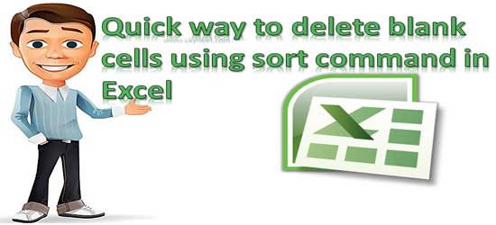 Quick way to Delete blank cells using sort command in MicroSoft Excel