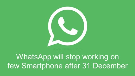 WhatsApp will stop working on few Smartphone after 31 December