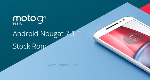 Download Moto G4/Plus/Play Nougat Stock Firmware
