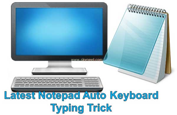 Latest Notepad Auto Keyboard Typing Trick
