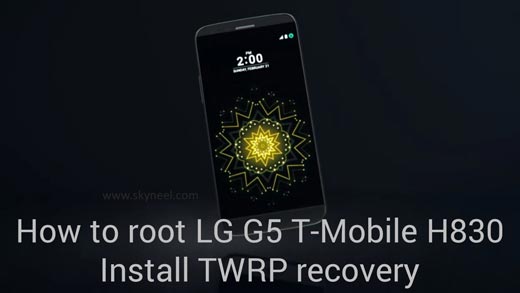 How to root LG G5 T-Mobile H830 and install TWRP recovery