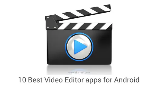 10 Best Video Editor apps for Android 10 Best Video Editor apps for Android