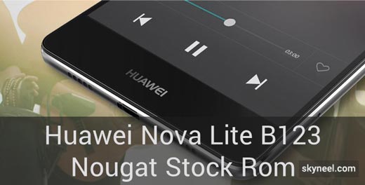 New Update Huawei Nova Lite B123 Nougat Stock Rom