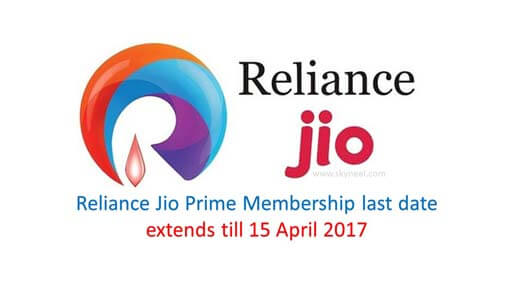 Reliance Jio Prime Membership last date extends till 15 April 2017