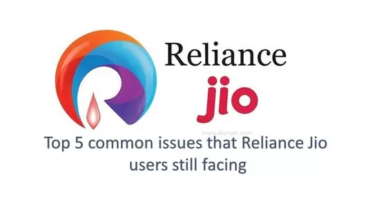 Top 5 common issues that Reliance Jio users still facing Top 5 common issues that Reliance Jio users still facing