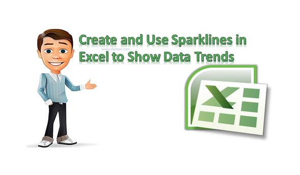 Create and Use Sparklines in Excel to Show Data Trends