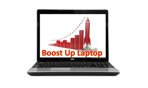 How to boost up Laptop and Computer How to boost up Laptop and Computer