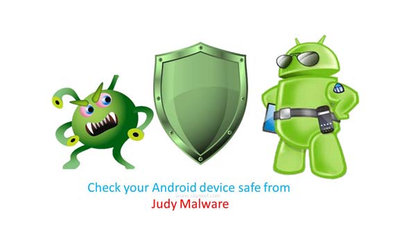 Check your Android device safe from Judy Malware