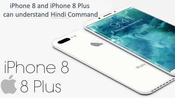iPhone 8 and iPhone 8 plus can understand Hindi Command