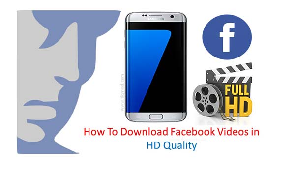 How To Download Facebook Videos in HD Quality