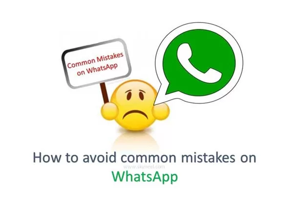 Avoid common mistakes on WhatsApp Avoid common mistakes on WhatsApp