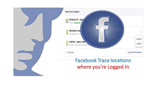 Facebook Trace locations where you're Logged In