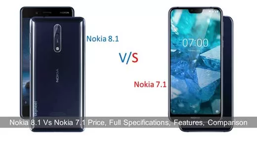 Nokia 8.1 Vs 7.1 Nokia 8.1 Vs 7.1