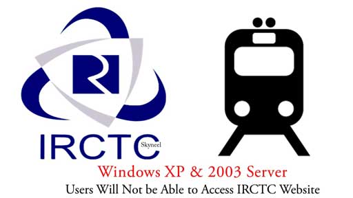 IRCTC Website will not be accessible for Windows XP Users