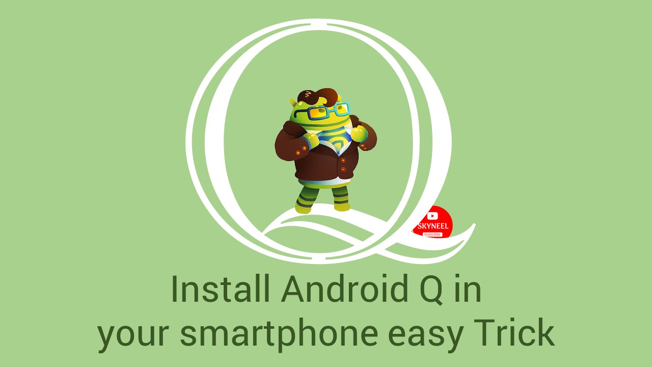 How to Install Android Q in your smartphone easy Trick