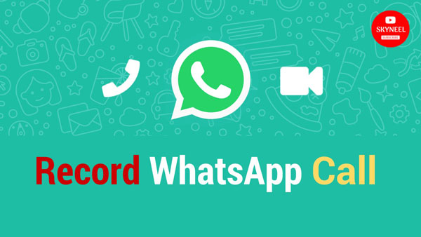 can i record a whatsapp call