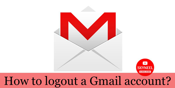 How to logout a Gmail account?