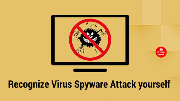 How to Recognize Virus Spyware Attack yourself