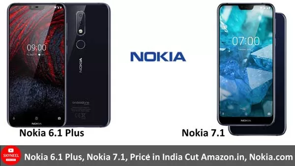 Nokia 7.1, Nokia 6.1 Plus Nokia 7.1, Nokia 6.1 Plus
