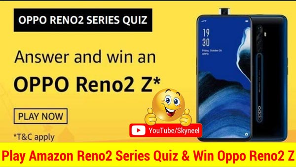Amazon Oppo Reno2 Series Quiz Answer - Win Oppo Reno2 Z