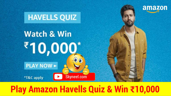 Amazon Havells Quiz Answer – Win ₹10,000 (20 Winner)