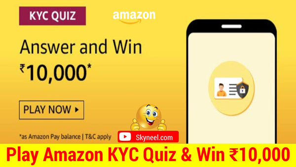 Amazon KYC Quiz Answer – Win ₹10,000 (30 Winner)