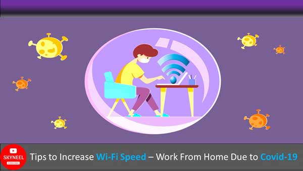 Wi-Fi Speed - Working from home but not giving speed, follow these tips