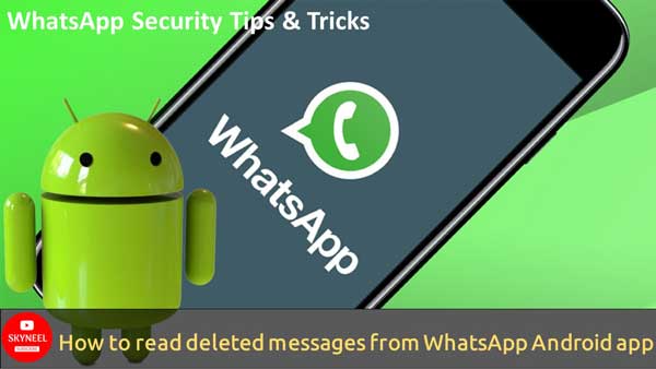 How to delete deleted messages on WhatsApp Android app