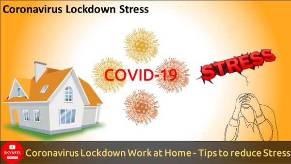 Coronavirus Lockdown Work at Home - Tips to reduce Stress