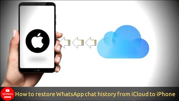 How to restore Whatsapp chat history from iCloud to iPhone