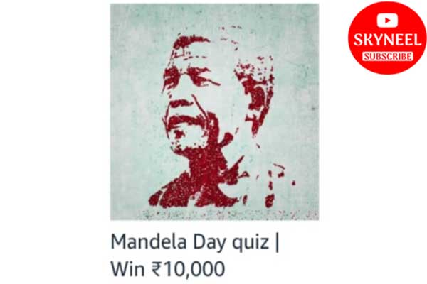 Amazon Mandela Day Quiz Answers – Win ₹10,000